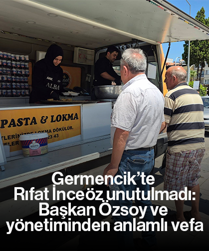 Germencik’te Rıfat İnceöz unutulmadı: Başkan Özsoy ve yönetiminden anlamlı vefa