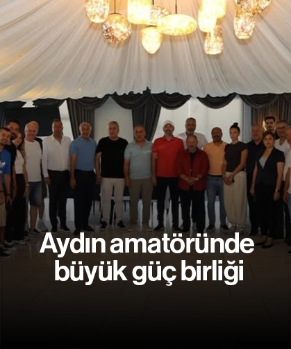 Aydın amatöründe büyük güç birliği