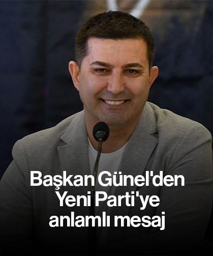 Başkan Günel'den 'Yeni Parti'ye anlamlı mesaj