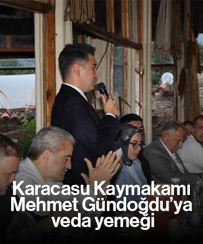 Karacasu Kaymakamı Mehmet Gündoğdu’ya veda yemeği