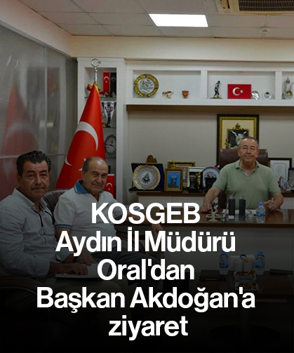 KOSGEB Aydın İl Müdürü Oral'dan Başkan Akdoğan'a ziyaret