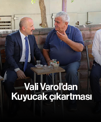 Vali Varol'dan Kuyucak çıkartması
