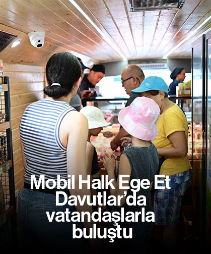 Mobil Halk Ege Et Davutlar’da vatandaşlarla buluştu