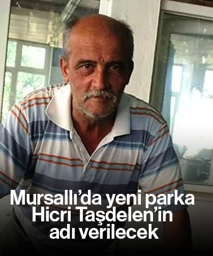 Mursallı’da yeni parka Hicri Taşdelen’in adı verilecek