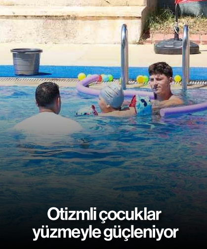 Otizmli çocuklar yüzmeyle güçleniyor