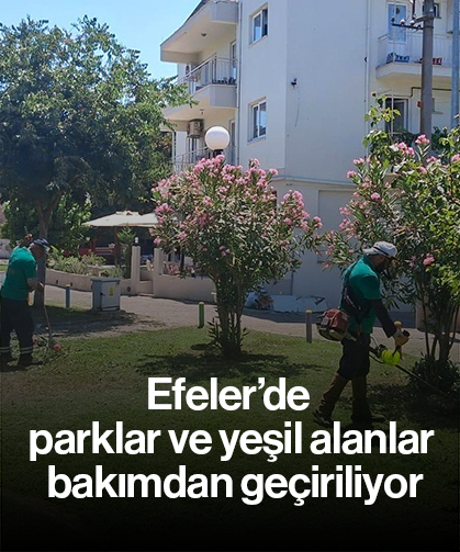 Efeler’de parklar ve yeşil alanlar bakımdan geçiriliyor