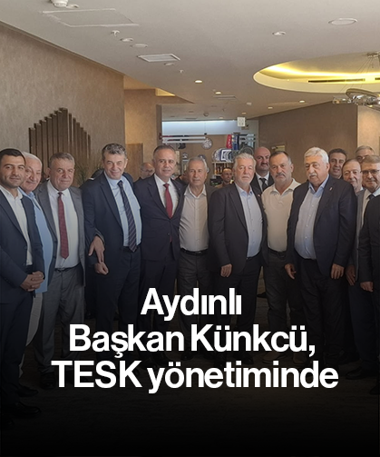 Aydınlı Başkan Künkcü, TESK yönetiminde