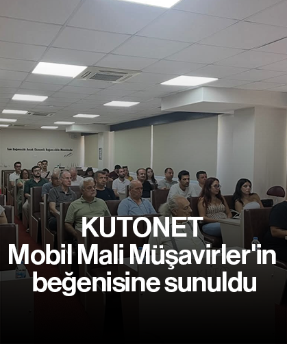 KUTONET Mobil Mali Müşavirler'in beğenisine sunuldu