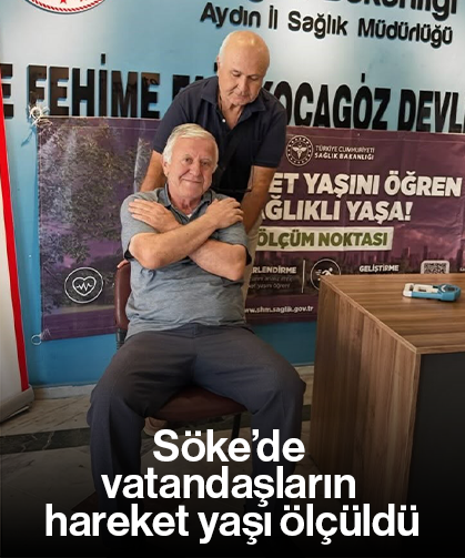 Söke’de vatandaşların hareket yaşı ölçüldü