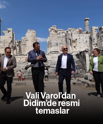 Vali Varol’dan Didim’de resmi temaslar