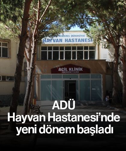 ADÜ Hayvan Hastanesi’nde yeni dönem başladı