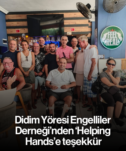 Didim Yöresi Engelliler Derneği’nden ‘Helping Hands’e teşekkür