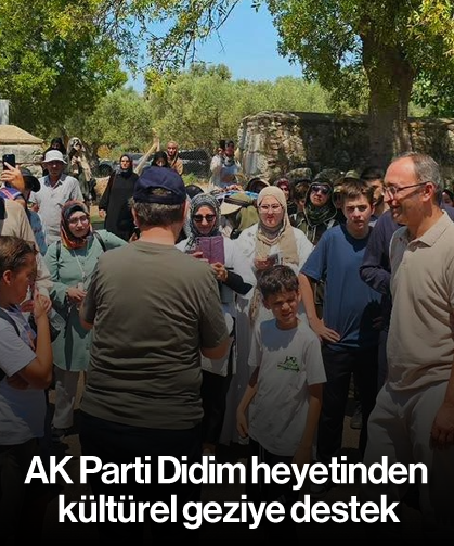 AK Parti Didim heyetinden kültürel geziye destek