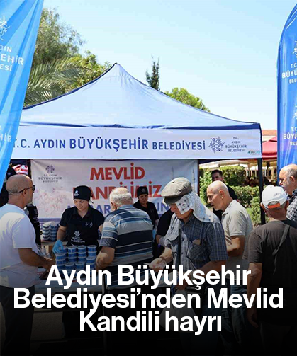 Aydın Büyükşehir Belediyesi’nden Mevlid Kandili hayrı