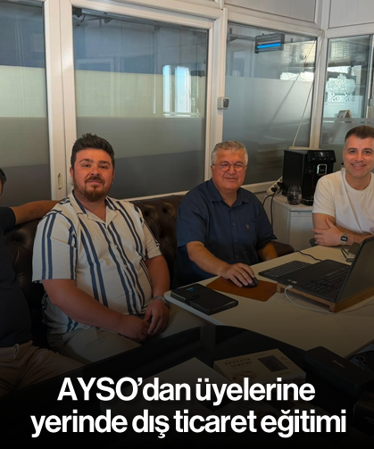 AYSO'dan üyelerine yerinde dış ticaret eğitimi