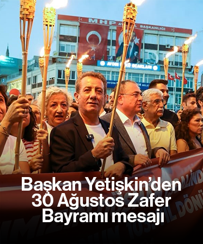 Başkan Yetişkin’den 30 Ağustos Zafer Bayramı mesajı