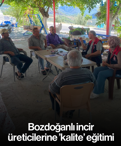 Bozdoğanlı incir üreticilerine ’kalite’ eğitimi