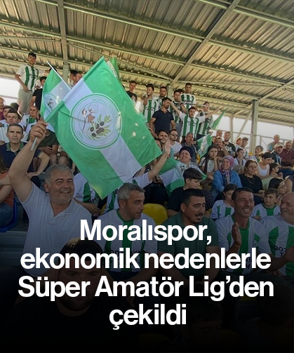 Moralıspor, ekonomik nedenlerle Süper Amatör Lig’den çekildi