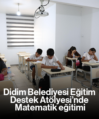 Didim Belediyesi Eğitim Destek Atölyesi’nde Matematik eğitimi