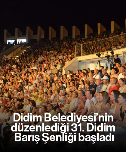Didim Belediyesi’nin düzenlediği 31. Didim Barış Şenliği başladı