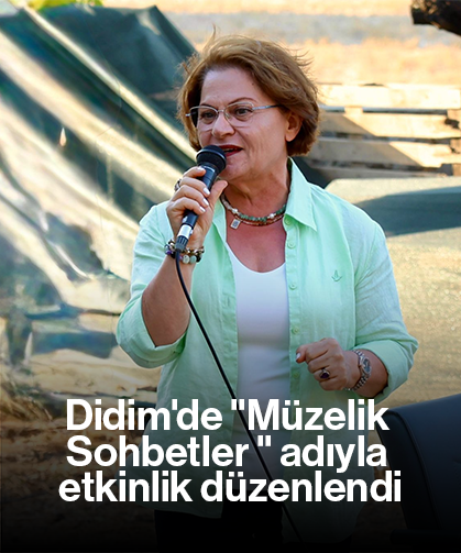 Didim'de "Müzelik Sohbetler " adıyla etkinlik düzenlendi
