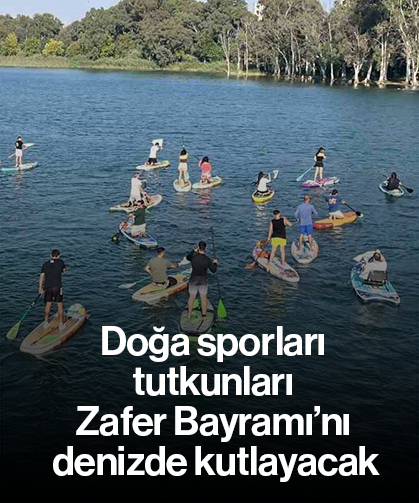 Doğa sporları tutkunları Zafer Bayramı’nı denizde kutlayacak