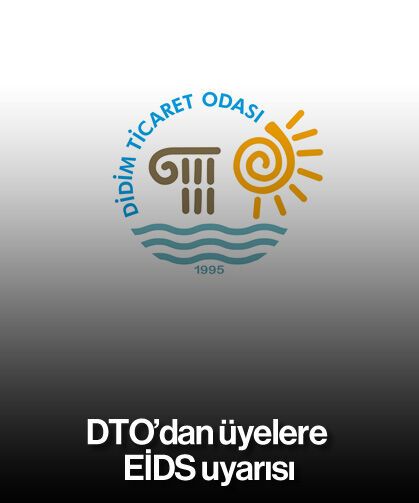 DTO'dan üyelere EİDS uyarısı