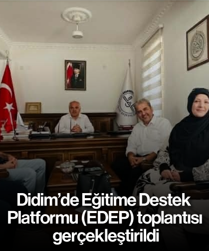 Didim'de Eğitime Destek Platformu (EDEP) toplantısı gerçekleştirildi