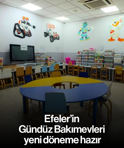 Efeler’in Gündüz Bakımevleri yeni döneme hazır