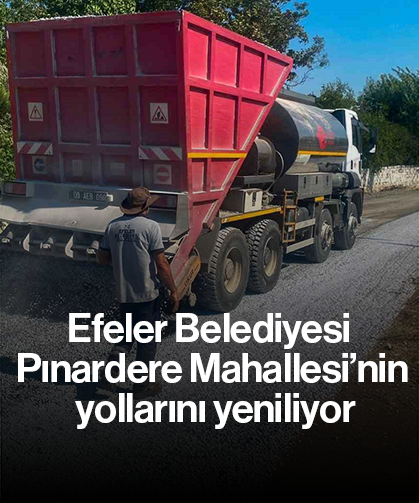 Efeler Belediyesi Pınardere Mahallesi’nin yollarını yeniliyor