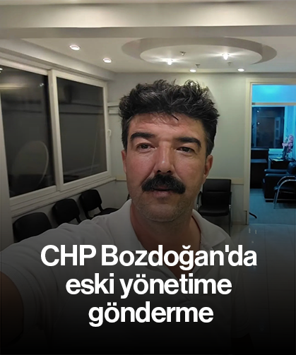 CHP Bozdoğan'da eski yönetime gönderme