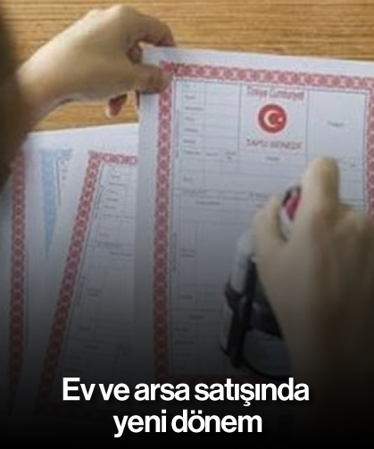 Mirasçısı olan milyonları ilgilendiriyor: Ev ve arsa satışında yeni dönem