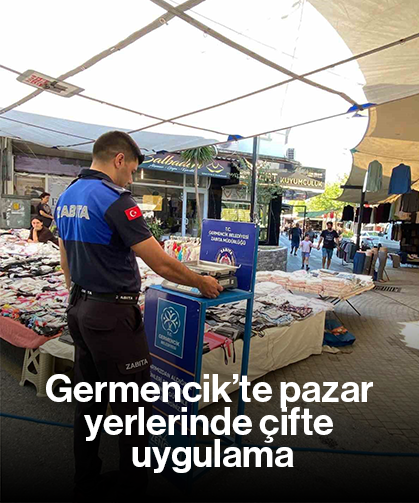 Germencik’te pazar yerlerinde çifte uygulama