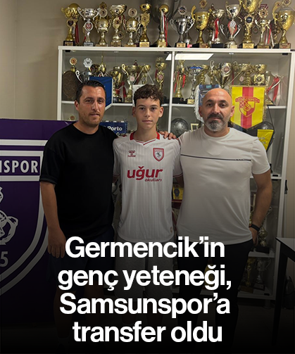 Germencik’in genç yeteneği, Samsunspor’a transfer oldu