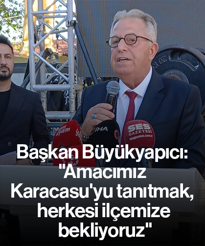 Başkan Büyükyapıcı: "Amacımız Karacasu'yu tanıtmak, herkesi ilçemize bekliyoruz"