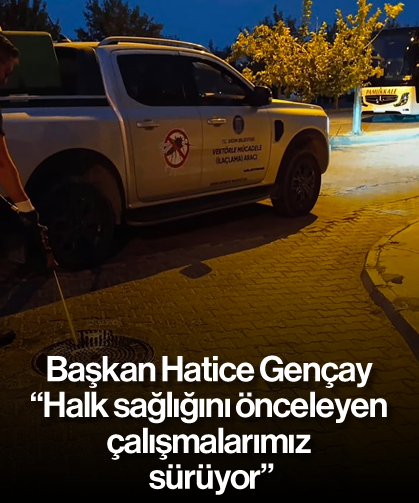 Başkan Hatice Gençay, “Halk sağlığını önceleyen çalışmalarımız sürüyor”