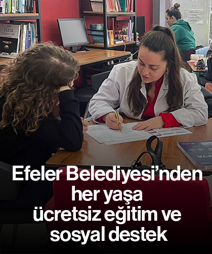 Efeler Belediyesi’nden her yaşa ücretsiz eğitim ve sosyal destek