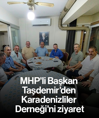MHP'li Başkan Taşdemir'den Karadenizliler Derneği'ne ziyaret