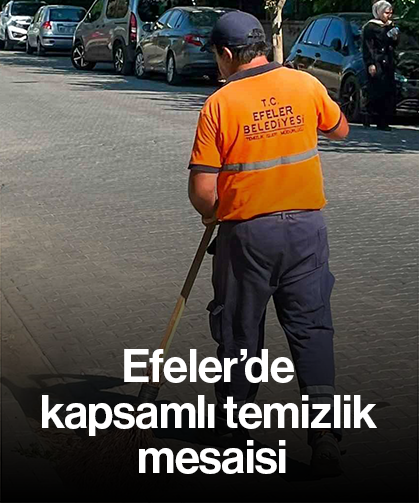 Efeler’de kapsamlı temizlik mesaisi