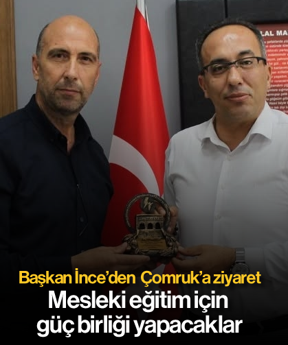 Başkan İnce'den Çomruk'a ziyaret