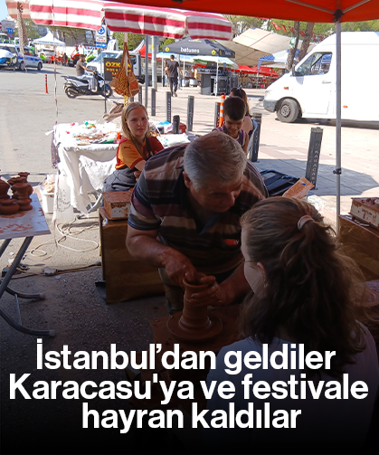 İstanbul’dan geldiler Karacasu'ya ve festivale hayran kaldılar