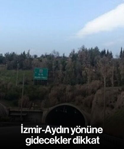 İzmir-Aydın yönüne gidecekler dikkat: Otoyolda şeritler kapatılıyor