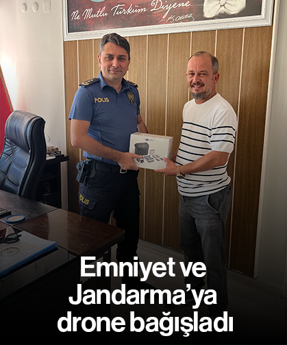 Emniyet ve Jandarma’ya drone bağışladı