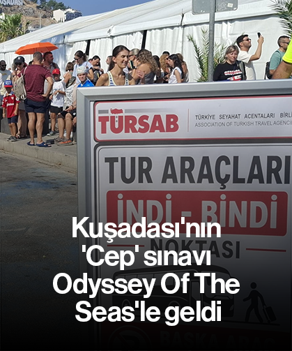 Kuşadası'nın 'Cep' sınavı Odyssey Of The Seas'le geldi