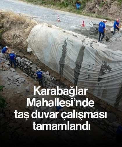 Karabağlar Mahallesi’nde taş duvar çalışması tamamlandı