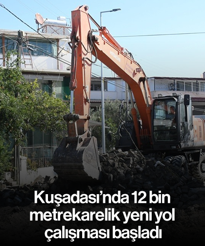 Kuşadası’nda 12 bin metrekarelik yeni yol çalışması başladı
