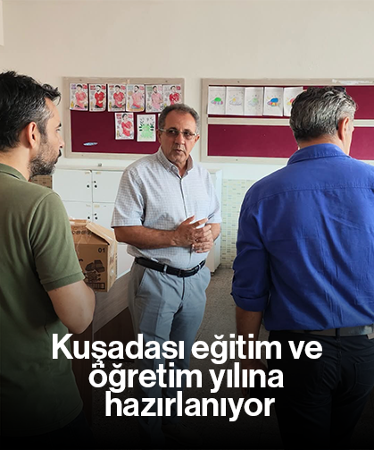 Kuşadası eğitim ve öğretim yılına hazırlanıyor