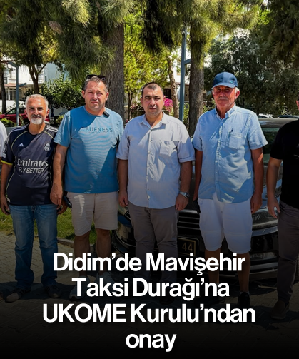 Didim’de Mavişehir Taksi Durağı’na UKOME Kurulu’ndan onay