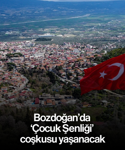 Bozdoğan’da ’Çocuk Şenliği’ coşkusu yaşanacak