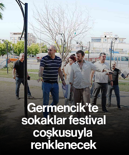 Germencik’te sokaklar festival coşkusuyla renklenecek